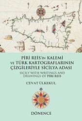 Piri Reis`in Kalemi ve Türk Kartograflarının Çizgileriyle Sicilya Adası - Dönence Basım ve Yayın Hizmetleri