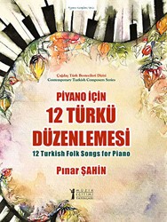 Piyano için 12 Türkü Düzenlemesi - Müzik Eğitimi Yayınları