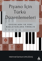 Piyano İçin Türkü Düzenlemeleri Çocuklara ve Yeni Başlayanlara Yönelik - Sonçağ Yayınları
