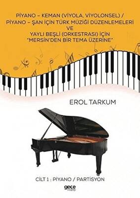 Piyano - Keman Viyola, Viyolonsel - Piyano - Şan İçin Türk Müziği Düzenlemeleri Ve Yaylı Beşli Orkestrası İçin “Mersin’den Bir Tema Üzerine - 1