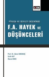 Piyasa ve Devlet Ekseninde F. A. Hayek ve Düşünceleri - Eğitim Yayınevi - Bilimsel Eserler
