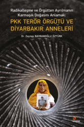 PKK Terör Örgütü ve Diyarbakır Anneleri - Kriter Yayınları