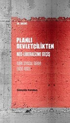 Planlı Devletçilikten Neo-Liberalizme Geçiş - Paradigma Akademi Yayınları