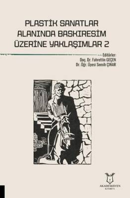 Plastik Sanatlar Alanında Baskıresim Üzerine Yaklaşımlar - 2 - 1