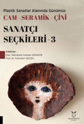 Plastik Sanatlar Alanında Günümüz Cam-Seramik-Çini Sanatçı Seçkileri 3 - 1