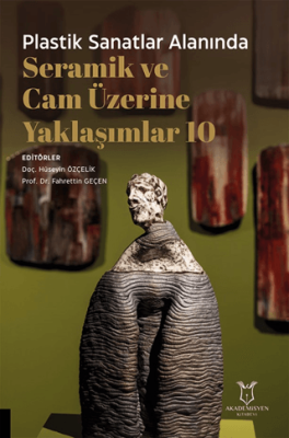 Plastik Sanatlar Alanında Seramik ve Cam Üzerine Yaklaşımlar 10 - 1