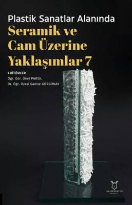 Plastik Sanatlar Alanında Seramik ve Cam Üzerine Yaklaşımlar 7 - 1
