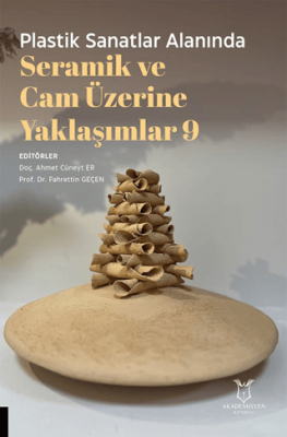Plastik Sanatlar Alanında Seramik ve Cam Üzerine Yaklaşımlar 9 - 1