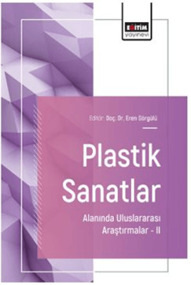 Plastik Sanatlar Alanında Uluslararası Araştırmalar – II - 1