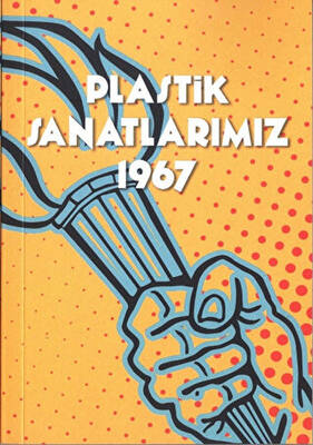 Plastik Sanatlarımız 1967 - 1