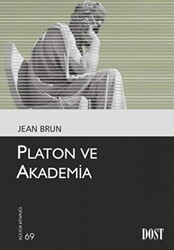 Platon ve Akademia - Dost Kitabevi Yayınları