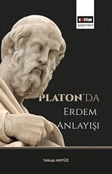 Platon’da Erdem Anlayışı - Eğitim Yayınevi - Bilimsel Eserler