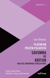 Platon`un Politik Felsefesi - Savunma ve Kriton - Babil Kitap