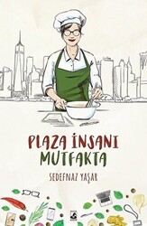 Plaza İnsanı Mutfakta - Küsurat Yayınları