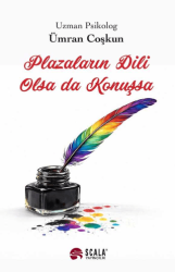Plazaların Dili Olsa da Konuşsa - Scala Yayıncılık