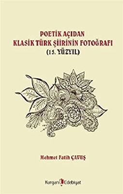 Poetik Açıdan Klasik Türk Şiirinin Fotoğrafı 15. Yüzyıl - 1