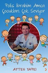 Polis İbrahim Amca Çocukları Çok Seviyor - Cinius Yayınları