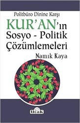 Politbüro Dinine Karşı Kur`an`ın Sosyo - Politik Çözümlemeleri - Ulak Yayıncılık