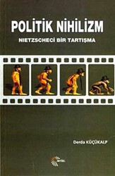 Politik Nihilizm Nietzscheci Bir Tartışma - Alfa Aktüel Yayınları