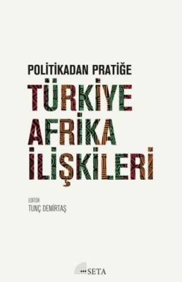 Politikadan Pratiğe Türkiye - Afrika İlişkileri - 1