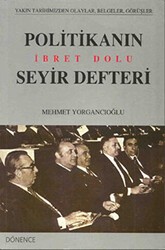 Politikanın İbret Dolu Seyir Defteri - Dönence Basım ve Yayın Hizmetleri