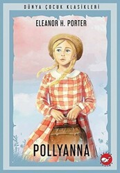 Pollyanna - Beyaz Balina Yayınları