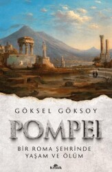Pompei Bir Roma Şehrinde Yaşam ve Ölüm - Kronik Kitap