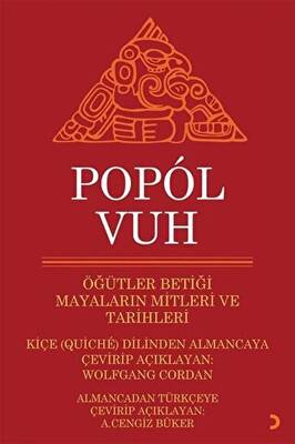Popol Vuh - Öğütler Betiği Mayaların Mitleri ve Tarihleri - 1