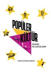 Popüler Kültür Nedir? Ne Değildir? - Altınbaş Üniversitesi Yayınları