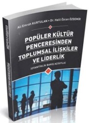 Popüler Kültür Penceresinden Toplumsal İlişkiler ve Liderlik - Savaş Yayınevi