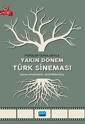 Popüler Temalarıyla Yakın Dönem Türk Sineması - Nobel Akademik Yayıncılık