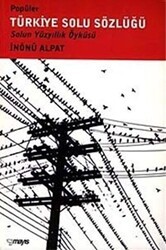 Popüler Türkiye Solu Sözlüğü Solun Yüzyıllık Öyküsü - Mayıs Yayınları