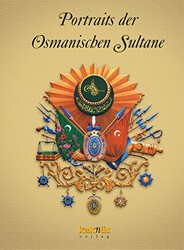 Portraits der Osmanischen Sultane - Osmanlı Padişahları Albümü - Kaknüs Yayınları