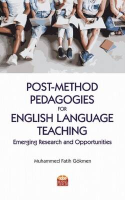 Post-Method Pedagogies for English Language Teaching: Emerging Research and Opportunities - 1