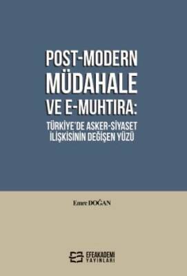 Post-Modern Müdahale ve E-Muhtıra: Türkiye’de Asker-Siyaset İlişkisinin Değişen Yüzü - 1