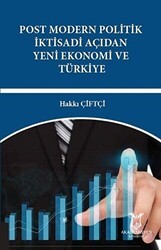 Post Modern Politik İktisadi Açıdan Yeni Ekonomi ve Türkiye - Akademisyen Kitabevi