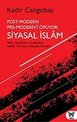 Post-Modern Pre-Modern’i Öpüyor: Siyasal İslam - Nika Yayınevi
