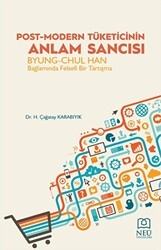 Post-Modern Tüketicinin Anlam Sancısı Byung-Chul Han Bağlamında Felsefi Bir Tartışma - Necmettin Erbakan Üniversitesi Yayınları