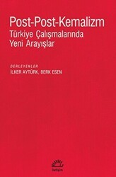 Post - Post - Kemalizm: Türkiye Çalışmalarında Yeni Arayışlar - İletişim Yayınevi