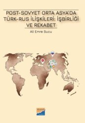 Post-Sovyet Orta Asya’da Türk-Rus İlişkileri İşbirliği ve Rekabet - Siyasal Kitabevi