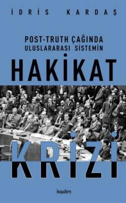 Post-Truth Çağında Uluslararası Sistemin Hakikat Krizi - 1