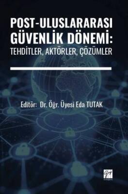 Post-Uluslararası Güvenlik Dönemi: Tehditler, Aktörler, Çözümler - 1