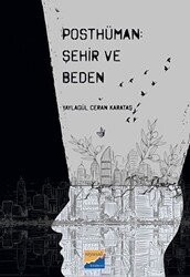 Posthüman - Şehir ve Beden - Siyasal Kitabevi