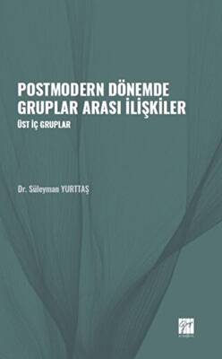 Postmodern Dönemde Gruplar Arası İlişkiler - 1