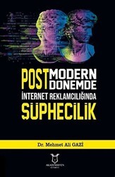 Postmodern Dönemde İnternet Reklamcılığında Şüphecilik - Akademisyen Kitabevi