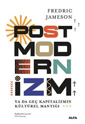 Postmodernizm ya da Geç Kapitalizmin Kültürel Mantığı - 1