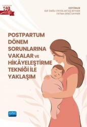Postpartum Dönem Sorunlarına Vakalar ve Hikayeleştirme Tekniği ile Yaklaşım - Nobel Akademik Yayıncılık