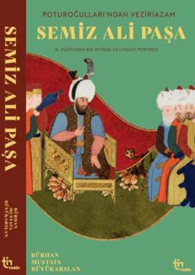 Poturoğullarından Veziriazam Semiz Ali Paşa - 1