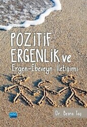 Pozitif Ergenlik ve Ergen-Ebeveyn İletişimi - Nobel Akademik Yayıncılık