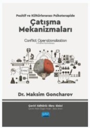 Pozitif ve Kültürlerarası Psikoterapide Çatışma Mekanizmaları - Conflict Operationalization İn Positive Psychotherapy - Nobel Akademik Yayıncılık